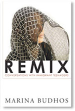 Remix - Conversations with Immigrant Teenagers - by Marina Budhos
